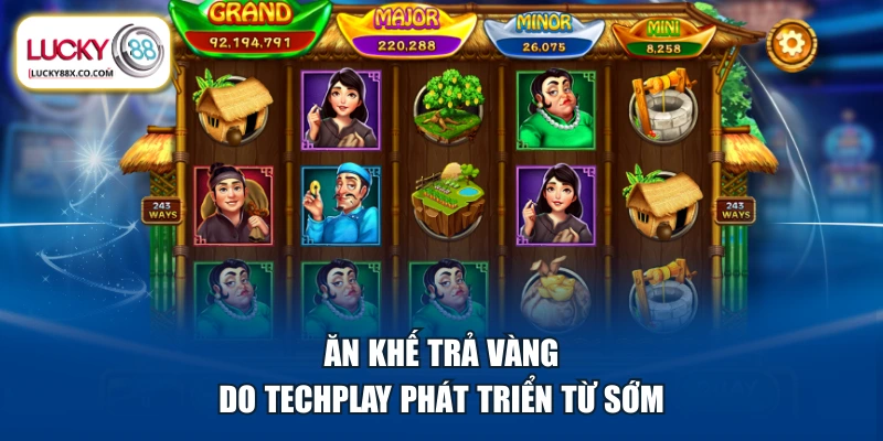 Ăn Khế Trả Vàng do Techplay phát triển từ sớm