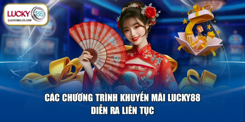 Các chương trình khuyến mãi LUCKY88 diễn ra liên tục